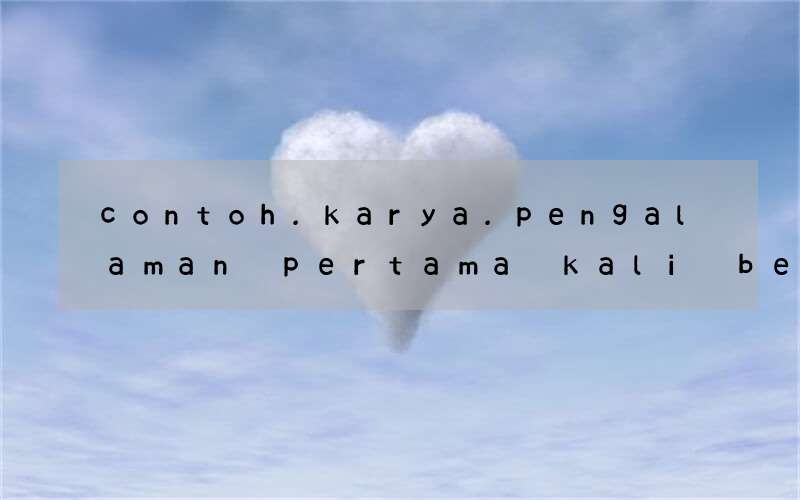 contoh.karya.pengalaman pertama kali belajar bahasa inggris